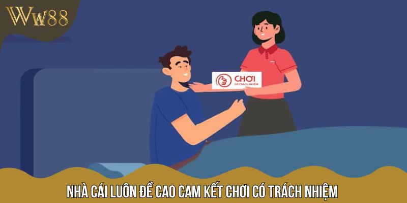 Nhà cái luôn đề cao cam kết chơi có trách nhiệm