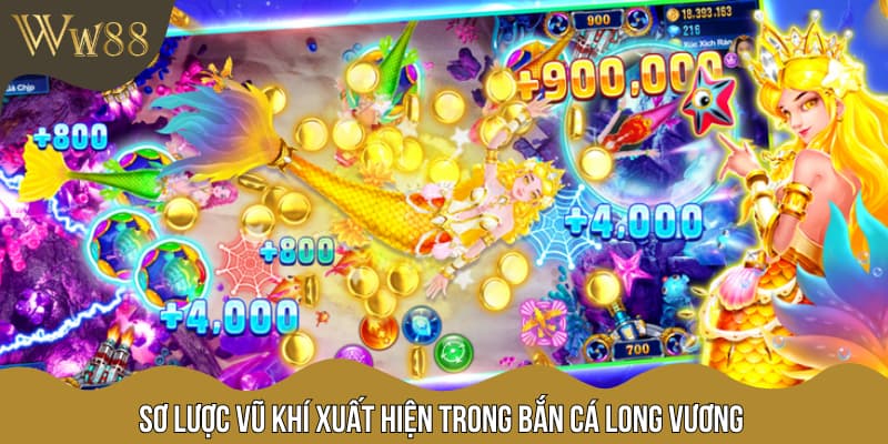 Sơ lược vũ khí xuất hiện trong bắn cá long vương