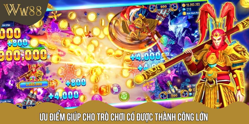 Ưu điểm giúp cho trò chơi có được thành công lớn