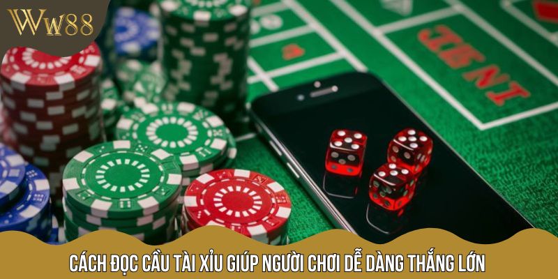 Cách đọc cầu tài xỉu giúp người chơi dễ dàng thắng lớn