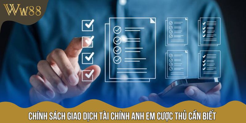 Chính sách giao dịch tài chính anh em cược thủ cần biết
