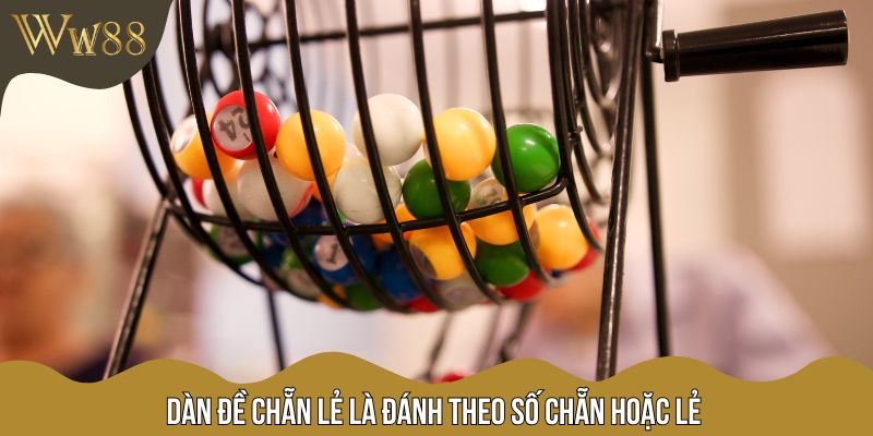 Dàn đề chẵn lẻ là đánh theo số chẵn hoặc lẻ