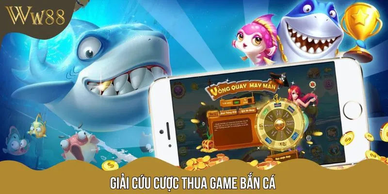 Thua game bắn cá nhận hoàn trả khủng