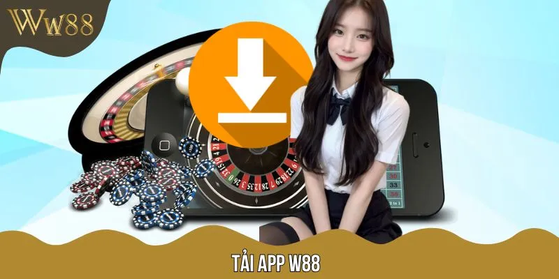 Hướng Dẫn Tải App W88 - Trải Nghiệm Mượt Mà Trên Mọi Thiết Bị
