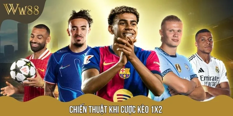 Chiến thuật khi cược kèo 1x2