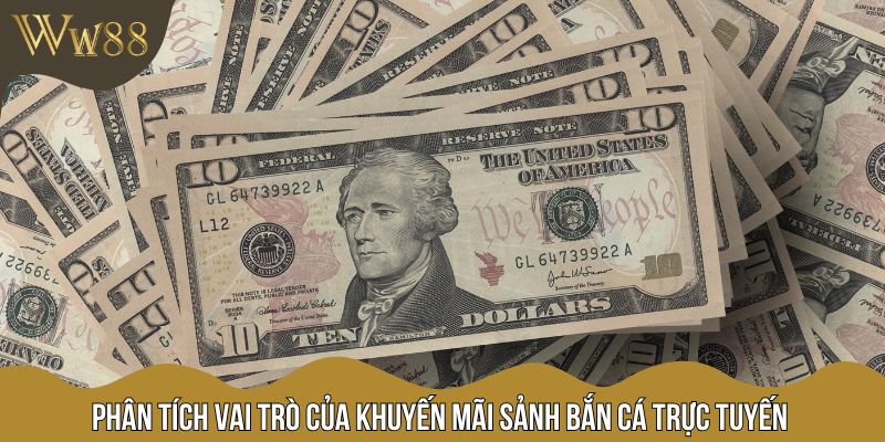 Phân tích vai trò của khuyến mãi sảnh bắn cá trực tuyến