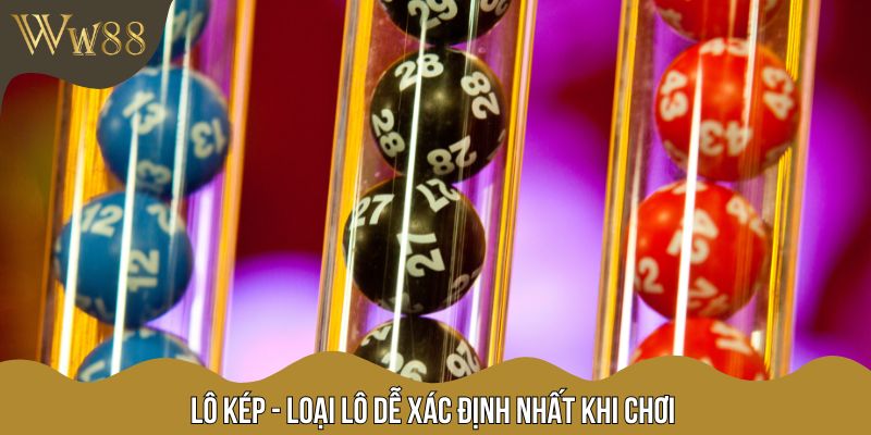 Lô kép - Loại lô dễ xác định nhất khi chơi