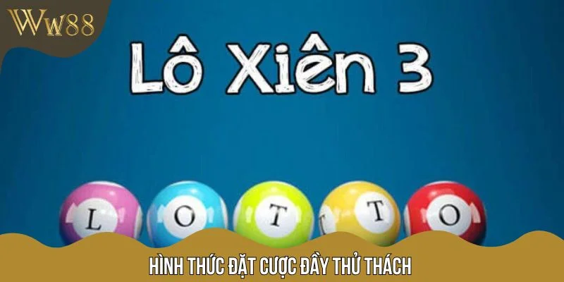 Hình thức đặt cược đầy thử thách