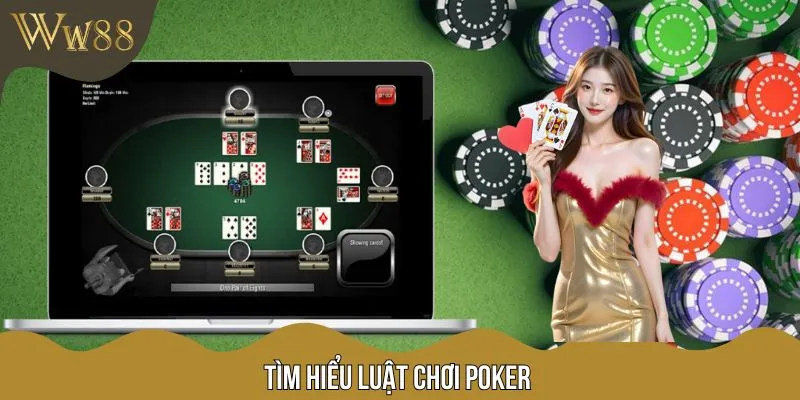 Luật Chơi Poker Chi Tiết Cho Newbie - Bí Kíp Cược Từ W88
