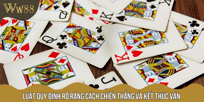 Luật quy định rõ ràng cách chiến thắng và kết thúc ván