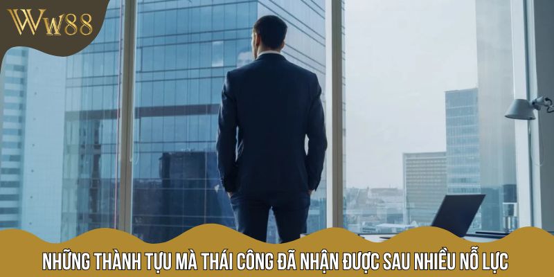 Những thành tựu mà Thái Công đã nhận được sau nhiều nỗ lực