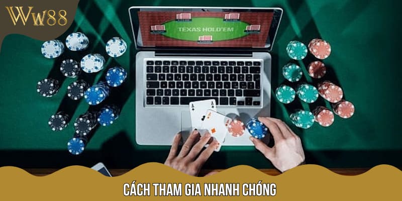 Cách tham gia nhanh chóng