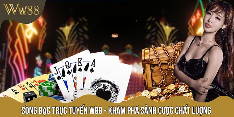 Sòng Bạc Trực Tuyến W88  - Khám Phá Sảnh Cược Chất Lượng