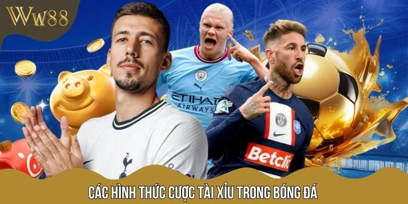 Các hình thức cược tài xỉu trong bóng đá