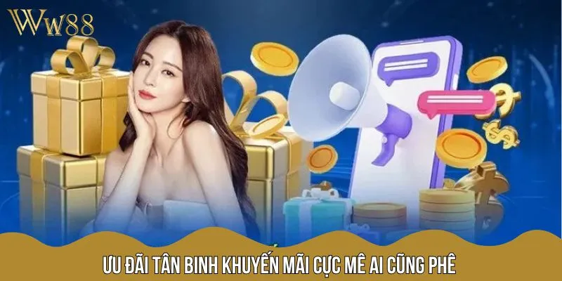Ưu đãi tân binh khuyến mãi cực mê ai cũng phê