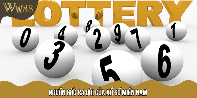 Nguồn gốc ra đời của xổ số miền Nam
