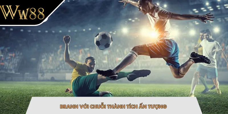 Brann với chuỗi thành tích ấn tượng