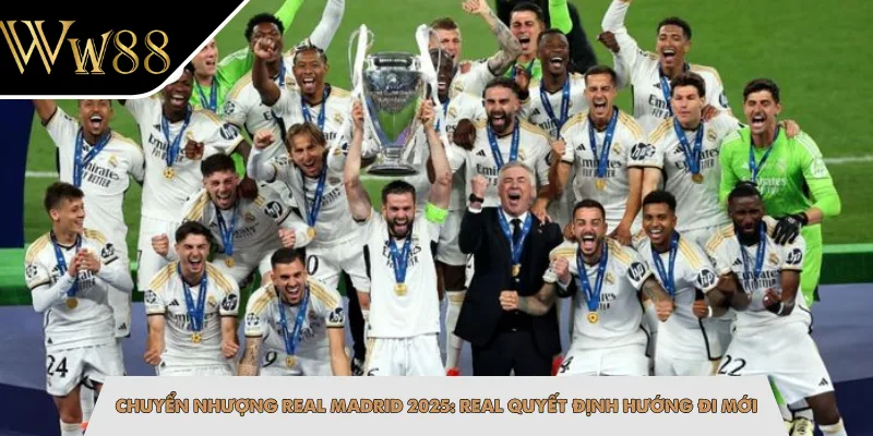 Chuyển Nhượng Real Madrid 2025: Real Quyết Định Hướng Đi Mới