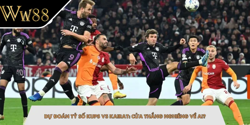 Dự Đoán Tỷ Số KuPS Vs Kairat: Cửa Thắng Nghiêng Về Ai?