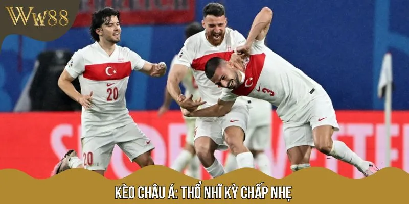 Kèo châu Á hiện tại đang để Thổ Nhĩ Kỳ chấp Georgia khoảng 0.75 bàn
