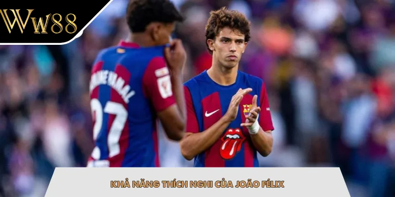 Khả năng thích nghi của João Félix