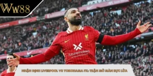 Nhận Định Liverpool Vs Yokohama Fx: Trận Mở Màn Rực Lửa