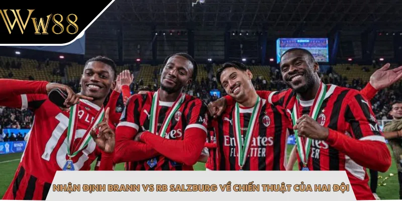 Nhận định Brann vs RB Salzburg về chiến thuật của hai đội