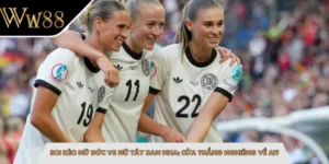 Soi Kèo Nữ Đức Vs Nữ Tây Ban Nha: Cửa Thắng Nghiêng Về Ai?