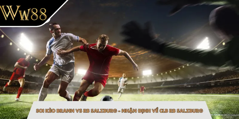 Soi kèo Brann vs RB Salzburg - Nhận định về CLB RB Salzburg