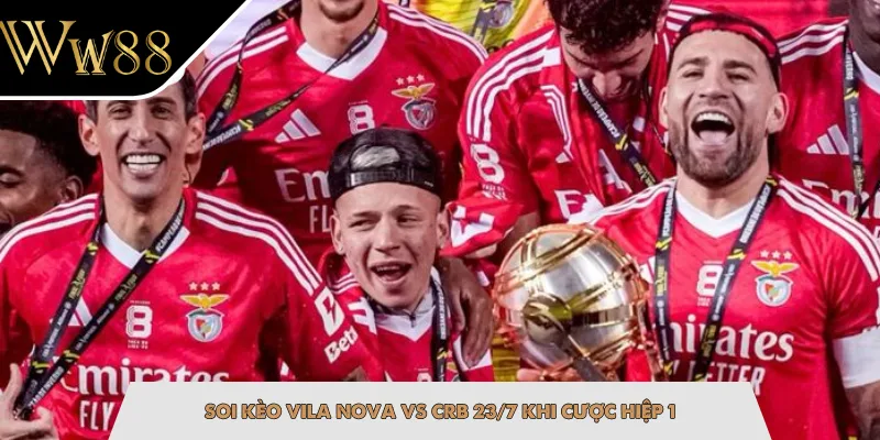 Soi kèo Vila Nova vs CRB 23/7 khi cược hiệp 1