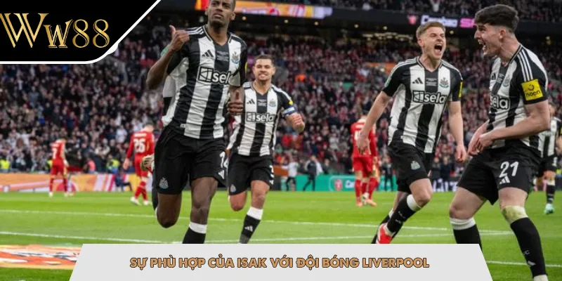 Sự phù hợp của Isak với đội bóng Liverpool