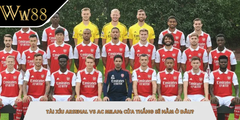 Tài Xỉu Arsenal Vs AC Milan: Cửa Thắng Sẽ Nằm Ở Đâu?