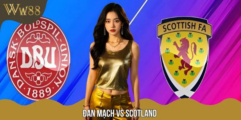Soi Kèo Đan Mạch Vs Scotland 01:45 06/09 - Vòng Loại WC 2026