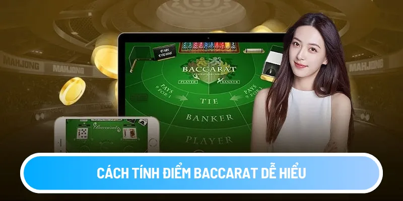 Cách tính điểm Baccarat dễ hiểu