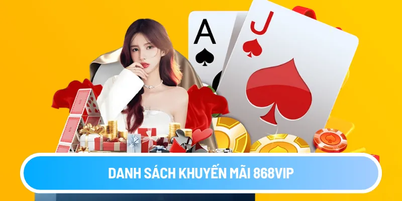 Danh sách khuyến mãi 868VIP